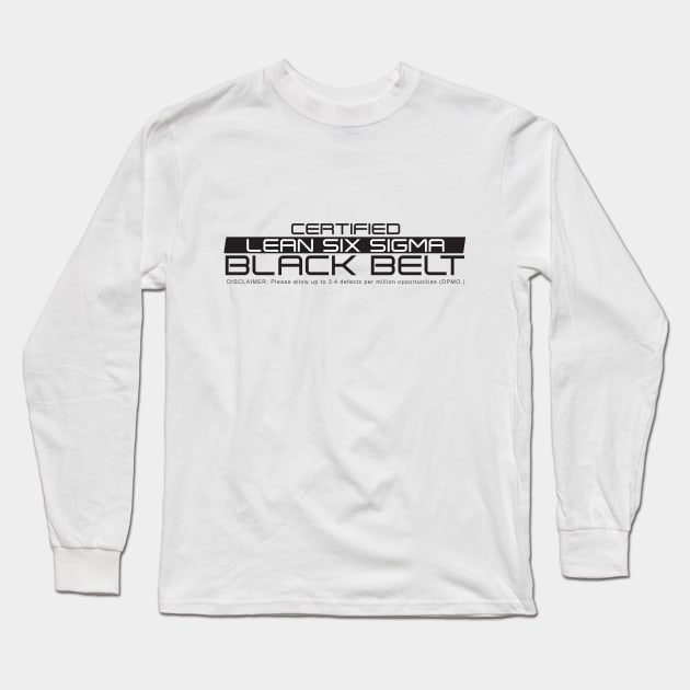 LEAN MEAN 6 SIGMA MACHINE (Black Letters) Long Sleeve T-Shirt by LEANSS1